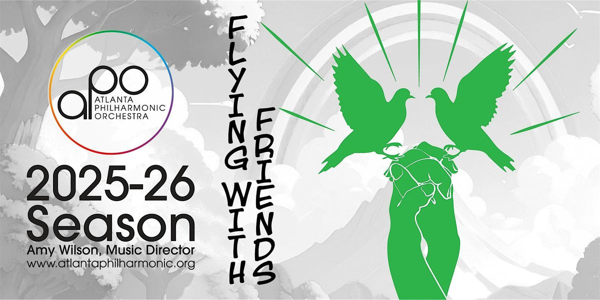 Atlanta Philharmonic Orchestra Presents: Flying with Friends