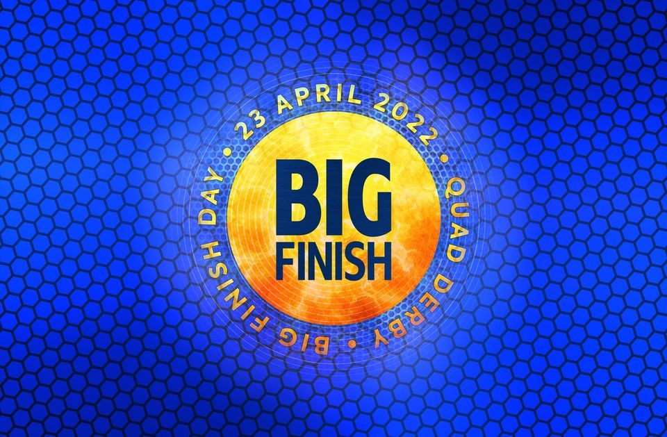 Big Finish Day 2022, QUAD Derby, 23 April 2022