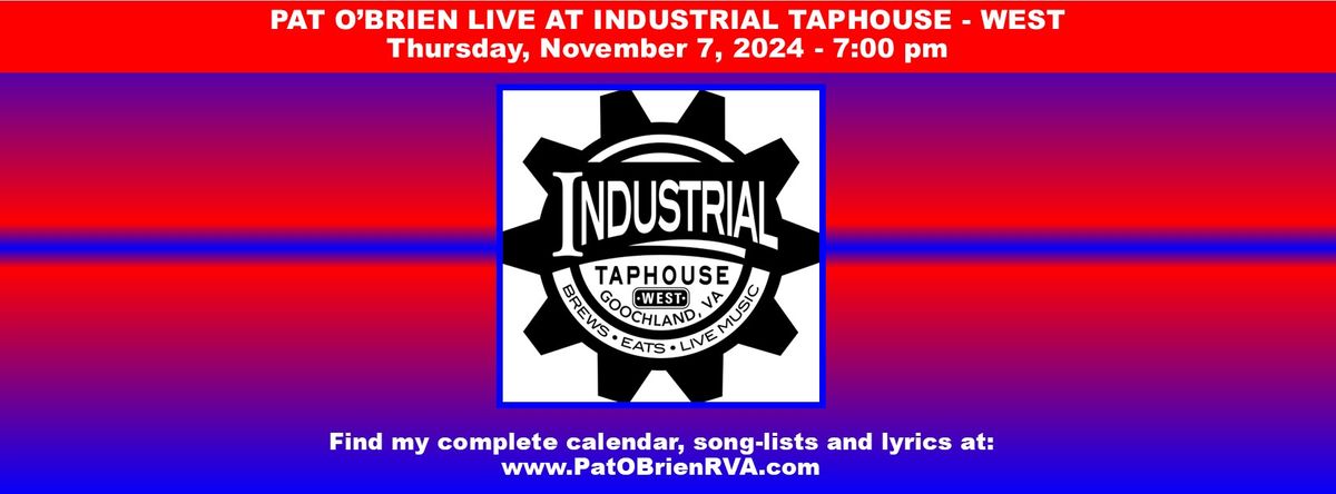 Pat O'Brien Plays Industrial Taphouse West