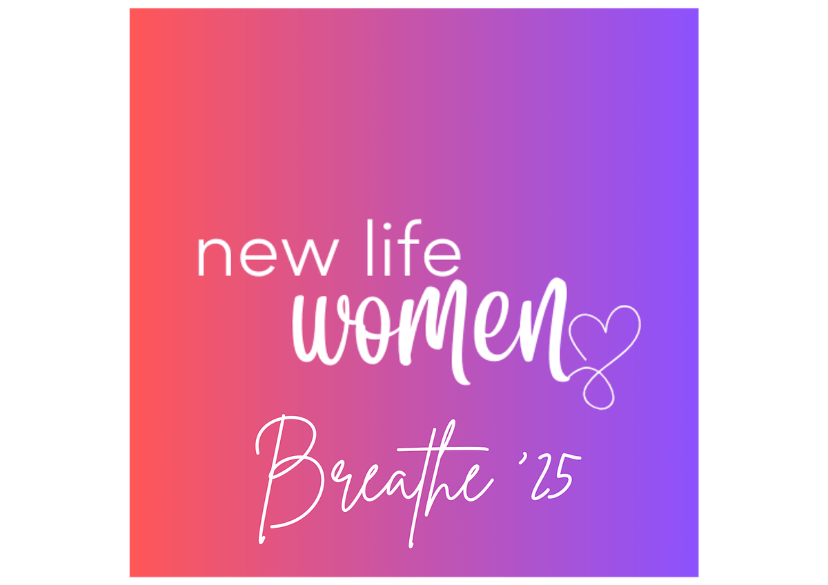Breathe: Women's Conference at New Life Baptist Church