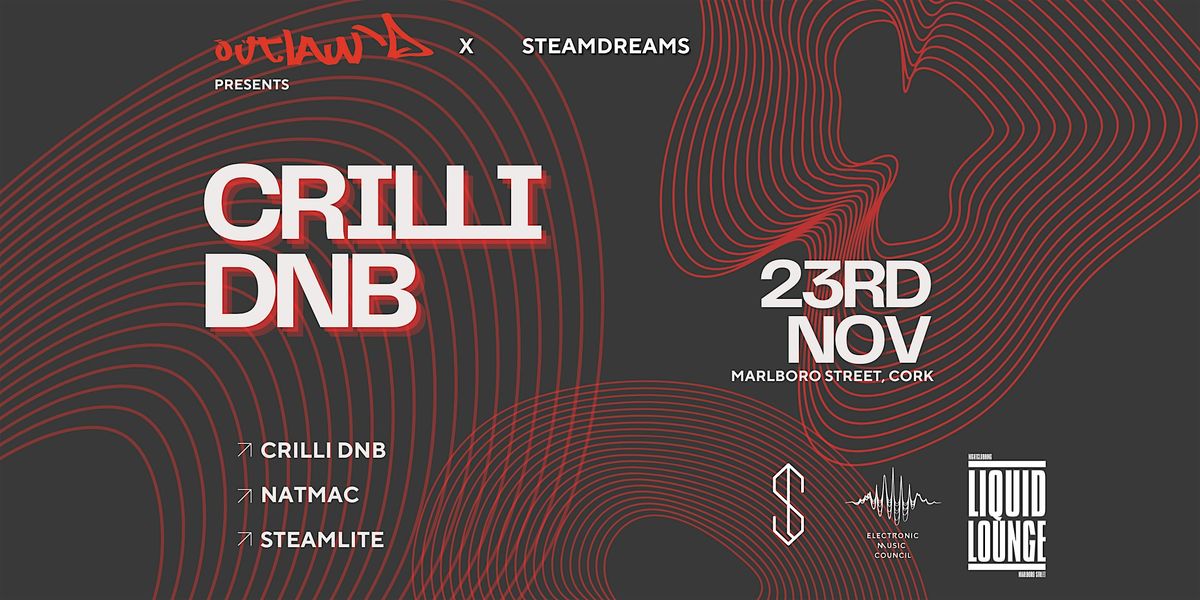 Outlaw'd x Steamdreams Presents: Crilli DNB