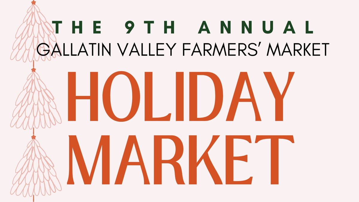 Gallatin Valley Farmers' Market: Holiday Edition