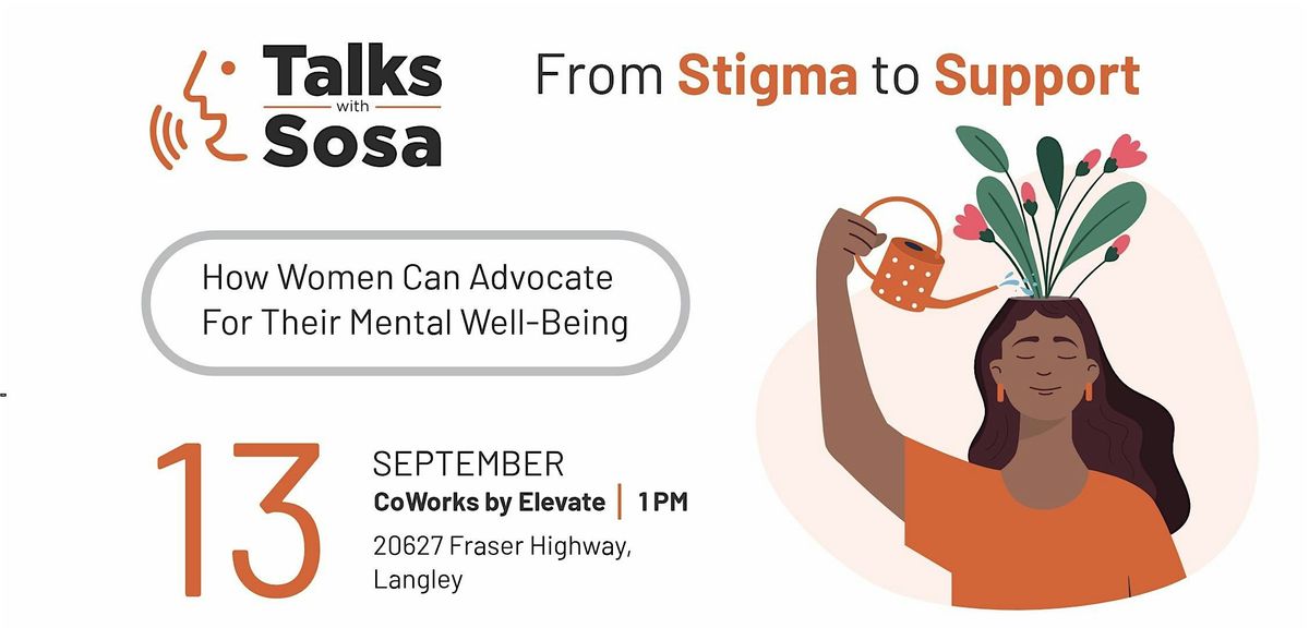FROM STIGMA TO SUPPORT - HOW WOMEN CAN ADVOCATE FOR THEIR MENTAL WELL-BEING