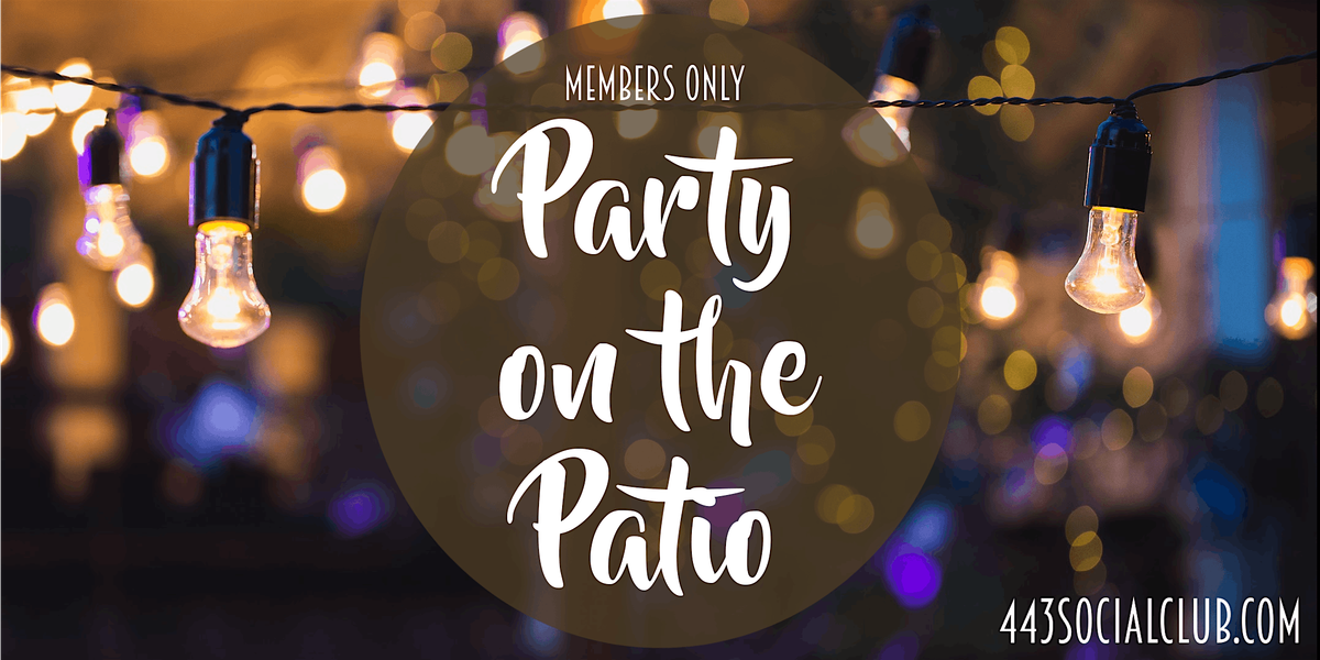 Members Only Party on the Patio at the 443