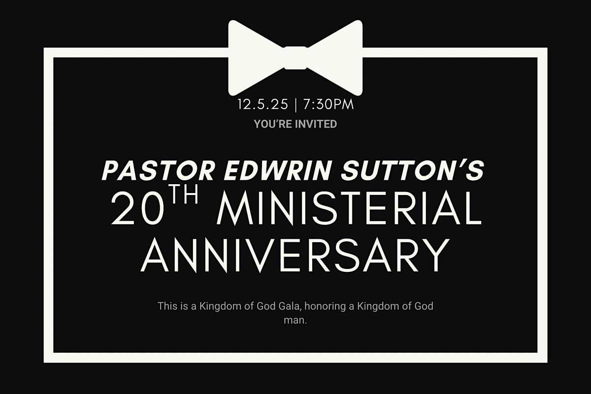 Pastor Edwrin Sutton\u2019s 20th Year Ministerial Anniversary
