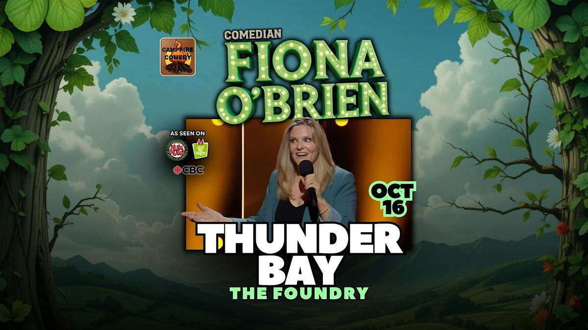 Fiona O'Brien Comedy Tour - Thunder Bay