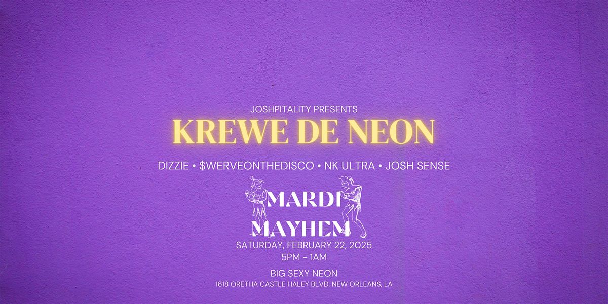 Joshpitality presents: Krewe De Neon