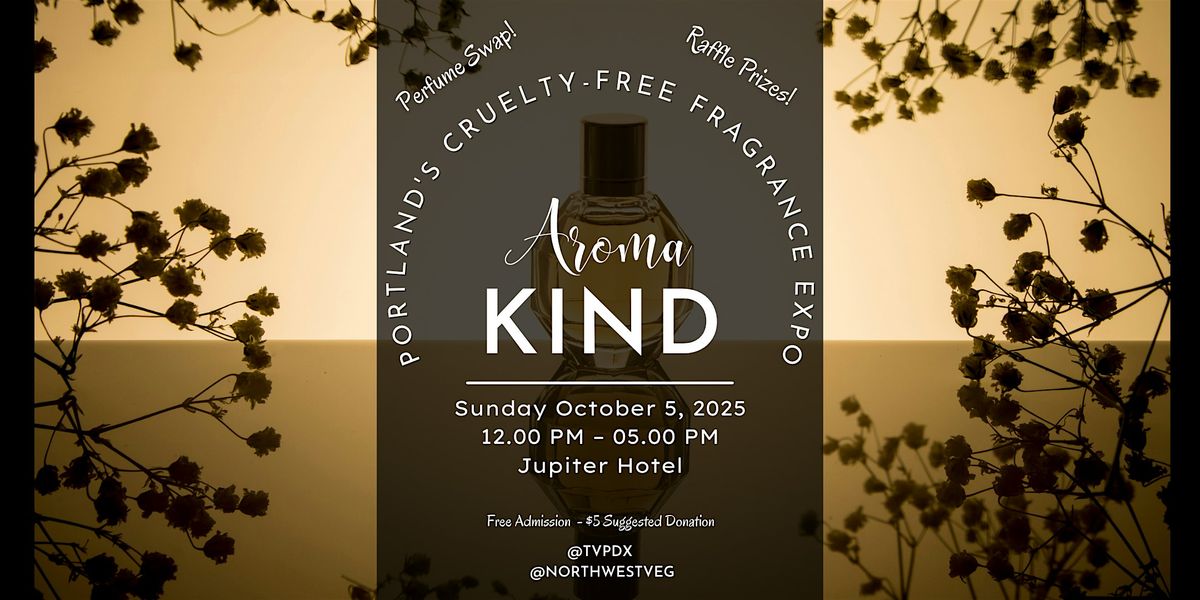 AromaKind - Portland's Cruelty-Free Fragrance Expo