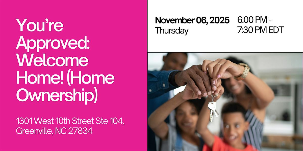 You\u2019re Approved: Welcome Home! (Home Ownership)