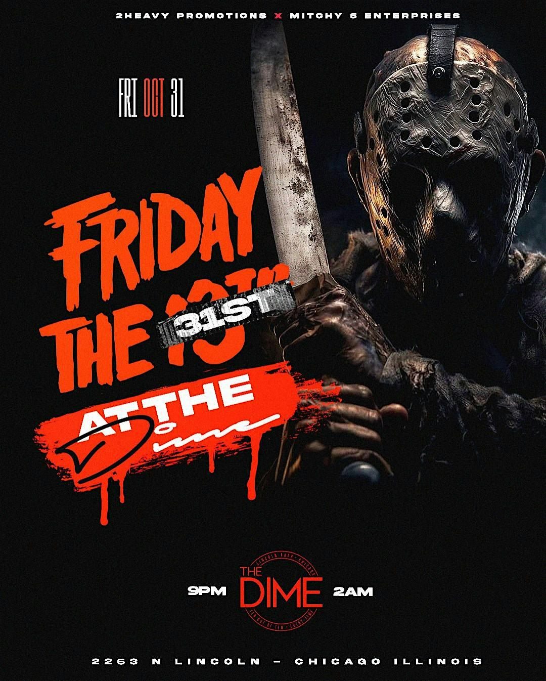 FRIDAY THE (13th) 31ST @ THE DIME