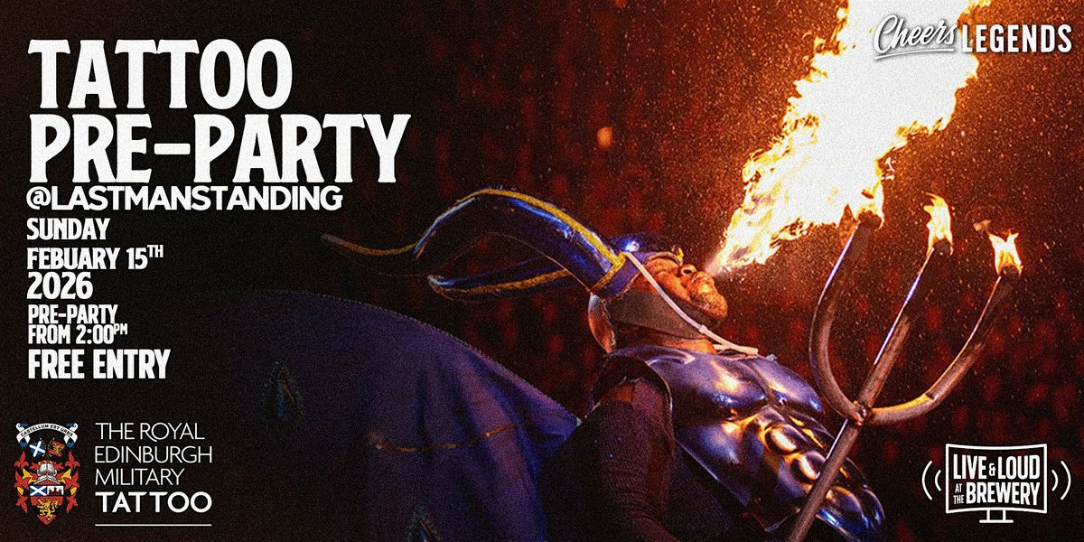 Royal Edinburgh Military Tattoo \u2013 Sunday: Pints at Last Man Standing