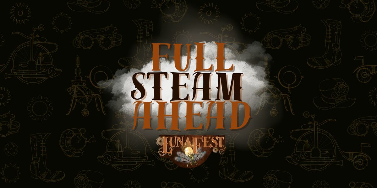 Lunafest - Full Steam Ahead