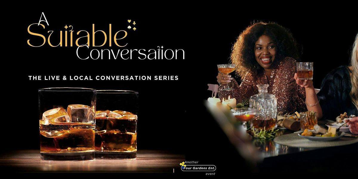 A Suitable Conversation: The Live & Local Conversation Series