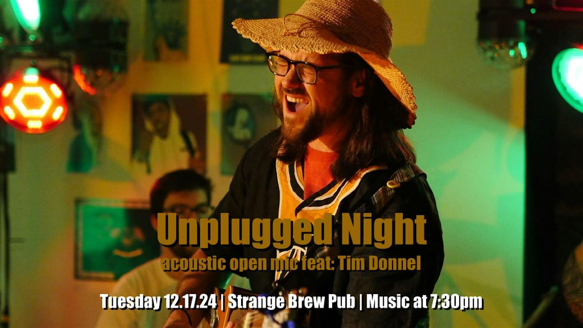 Unplugged Night acoustic open mic feat: Tim Donnel