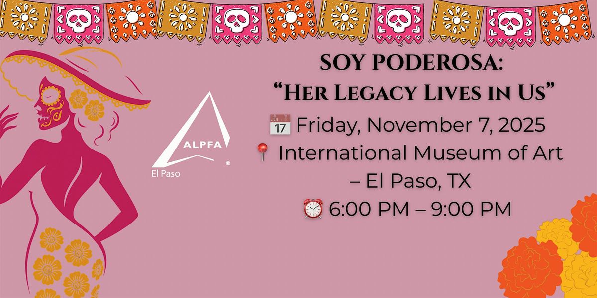 Soy Poderosa 2025 with ALPFA El Paso Chapter