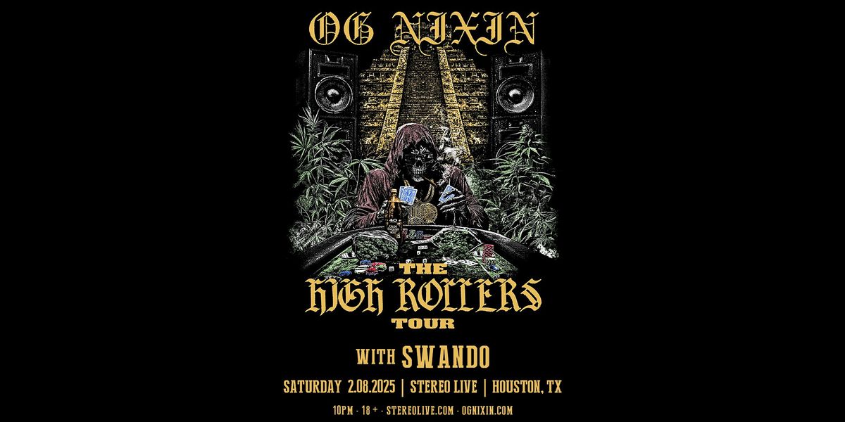 OG NIXIN "FREE Show Series" - Stereo Live Houston