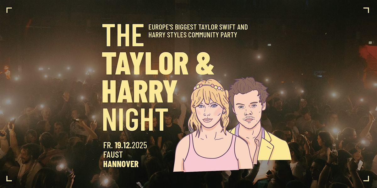 The Taylor & Harry Night \/\/ Faust Hannover