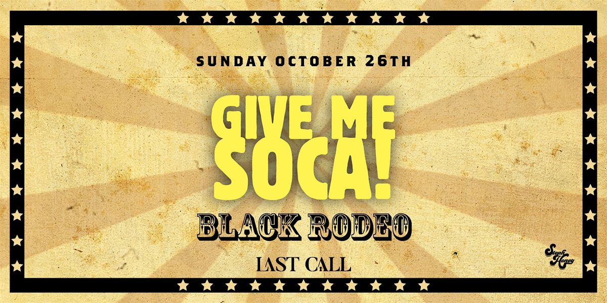GIVE ME SOCA - BLACK RODEO