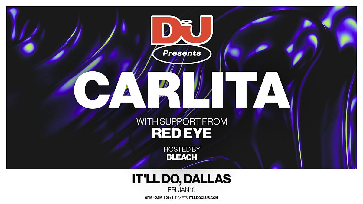 DJ Mag Presents Carlita at It'll Do Club