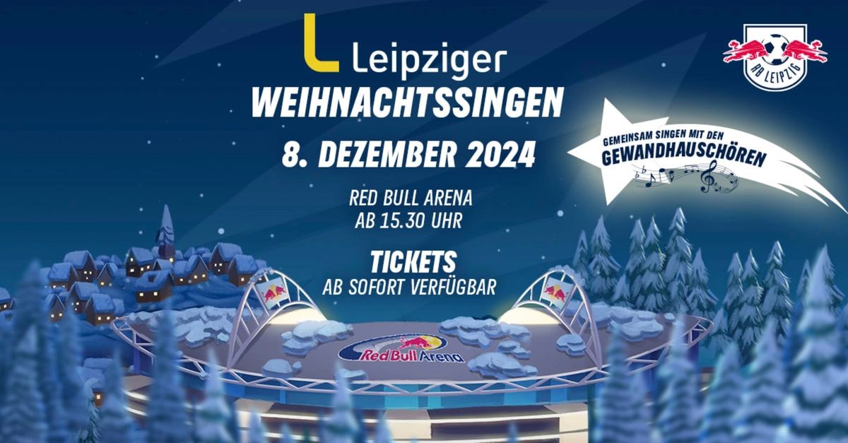 08. Dezember 2024: Leipziger Weihnachtssingen in der Red Bull Arena