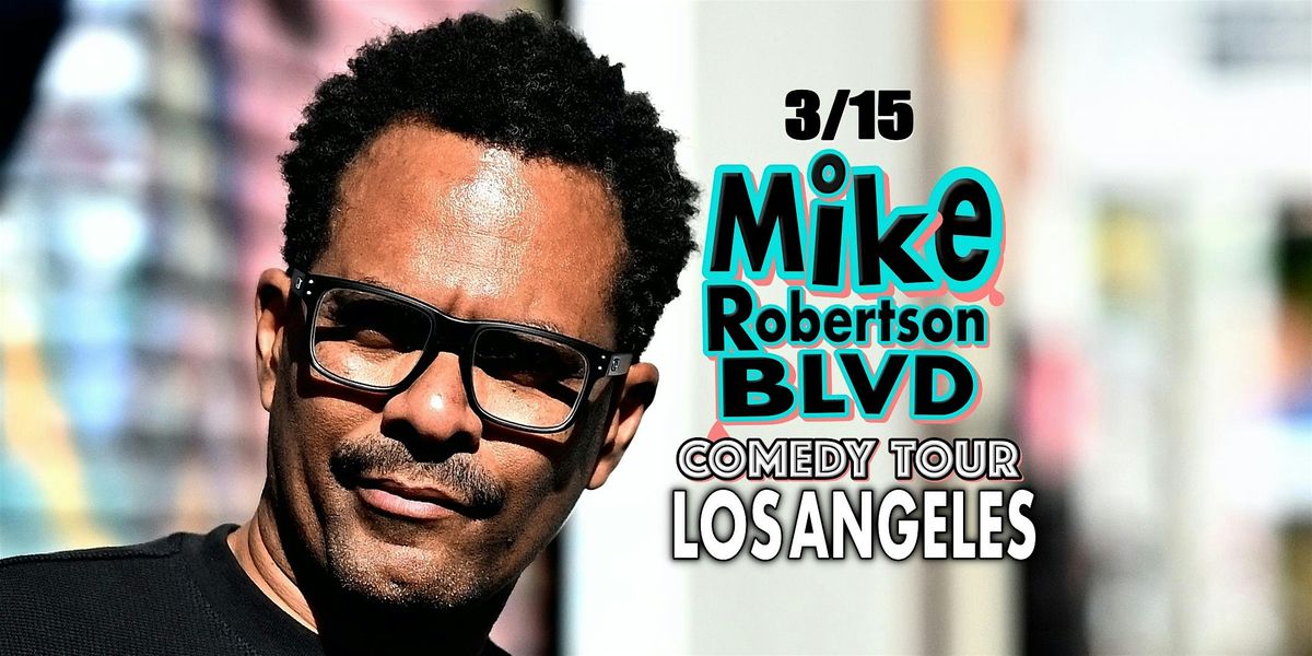 Mike Robertson Blvd Comedy Tour \/ LA