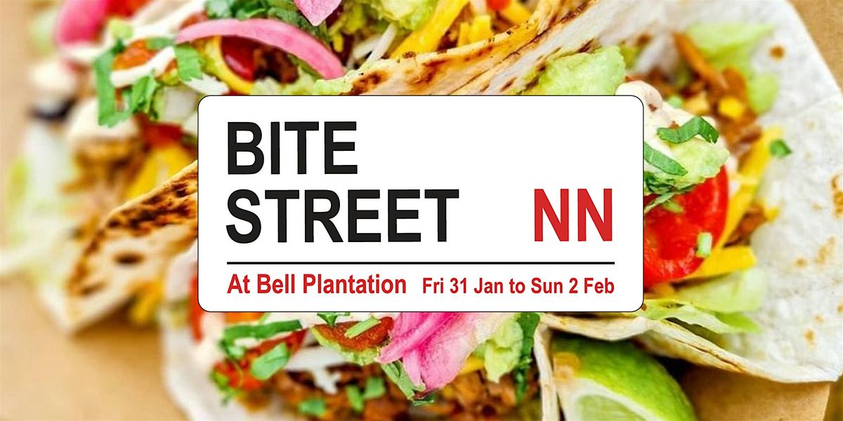 Bite Street Jan 31 to Feb 2  - Towcester - hottest street food event in NN