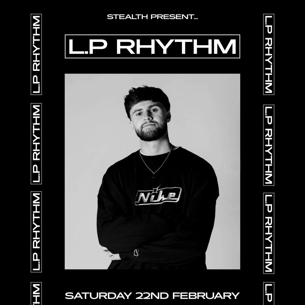 L.P Rhythm (Bass Jamz, You&Me, neXup, PIV) at Stealth