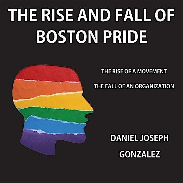 The Rise and Fall of Boston Pride