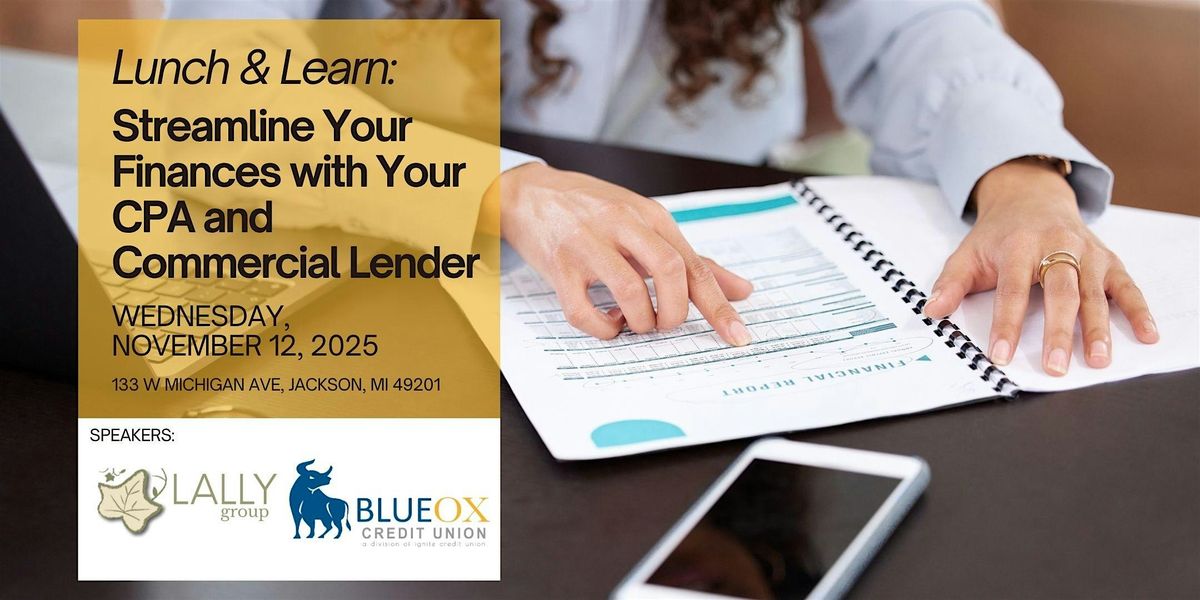 Lunch & Learn: Streamline Your Finances with Your CPA and Commercial Lender