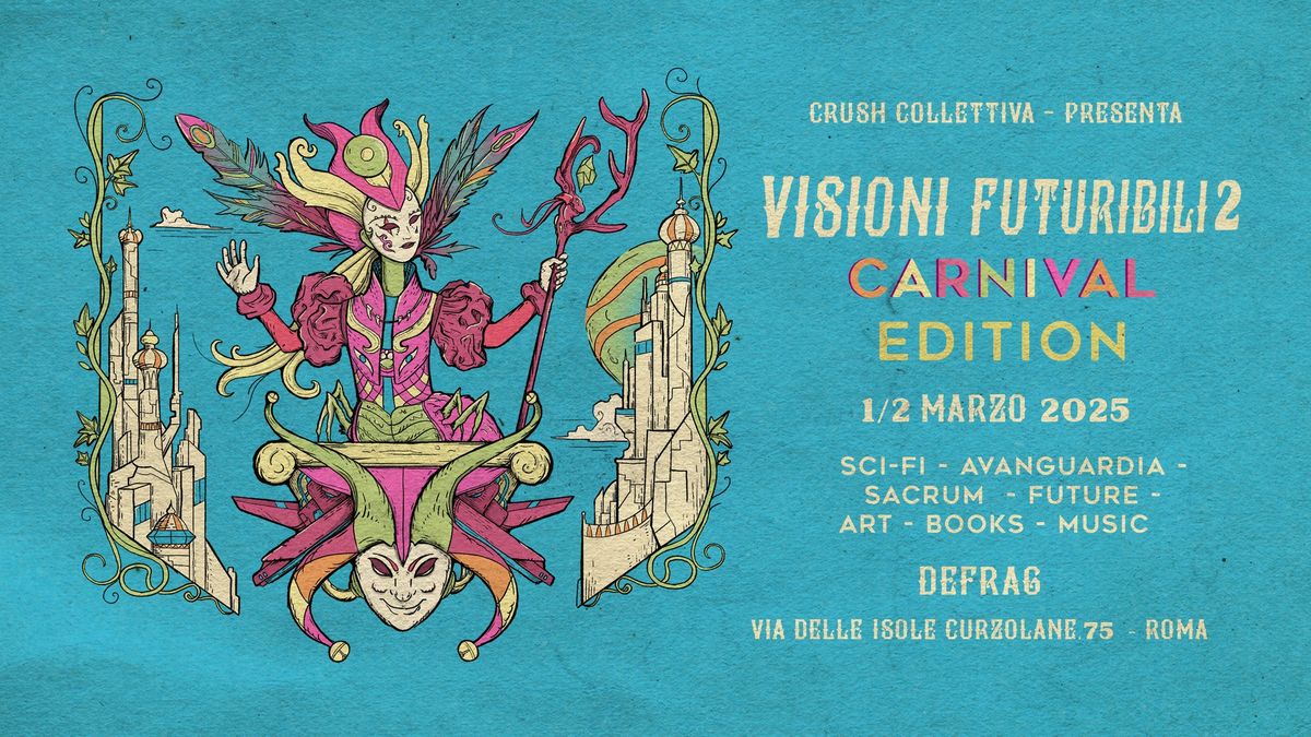 Visioni Futuribili 2 | CARNIVAL EDITION | Festival