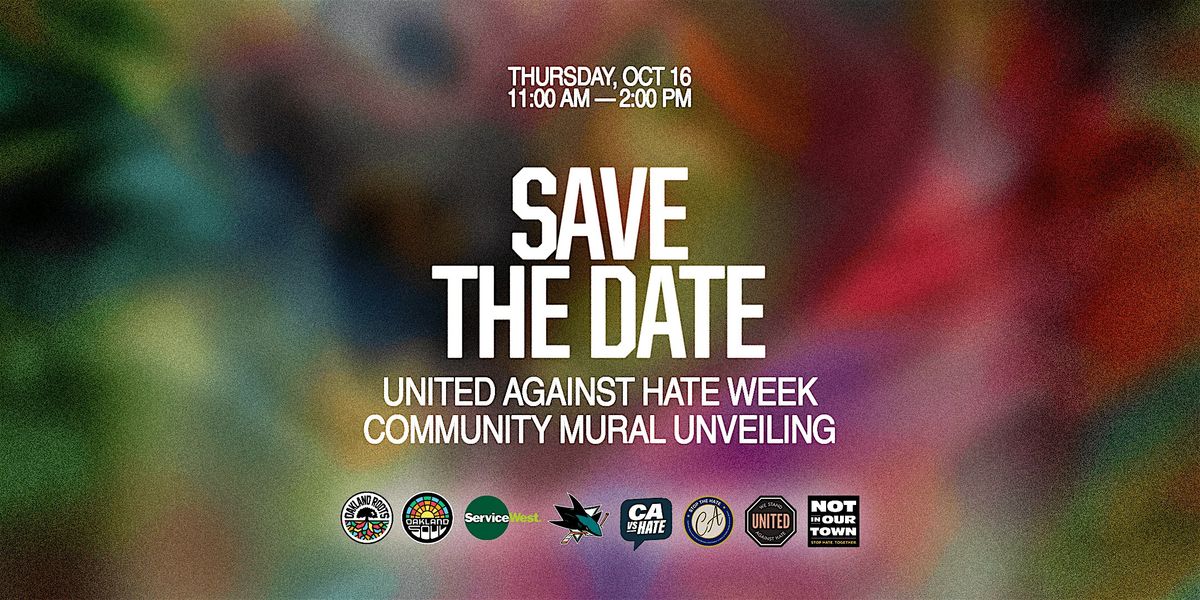 United Against Hate Week 2025 Launch + Oakland Mural Unveiling