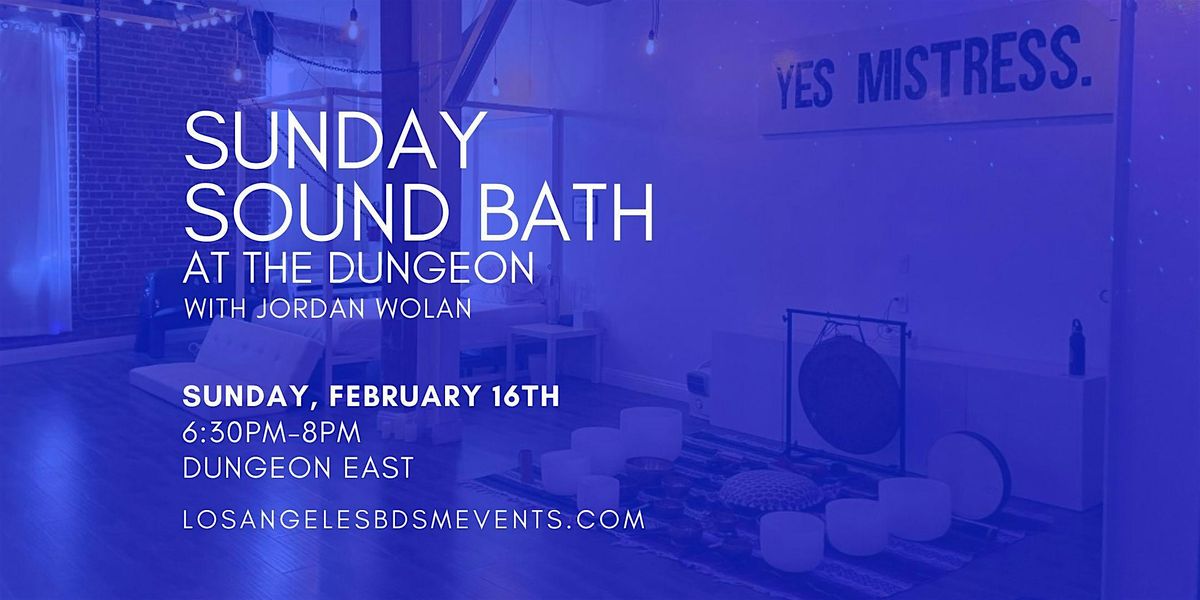 Sunday Sound Bath at the Dungeon