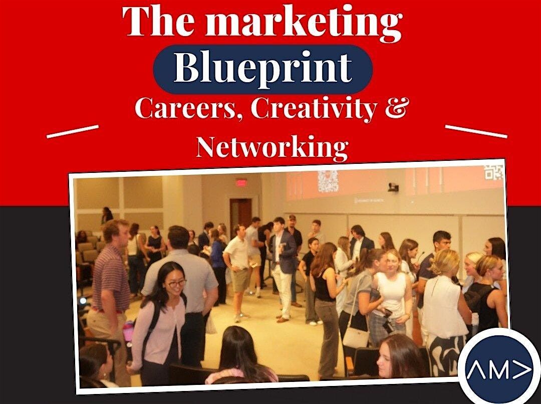 The Marketing Blueprint: Careers, Creativity & Networking