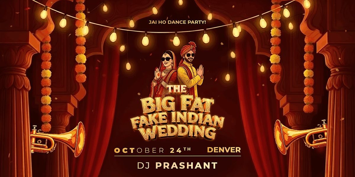 The Big Fat Fake Indian Wedding Party in Denver| DJ Prashant