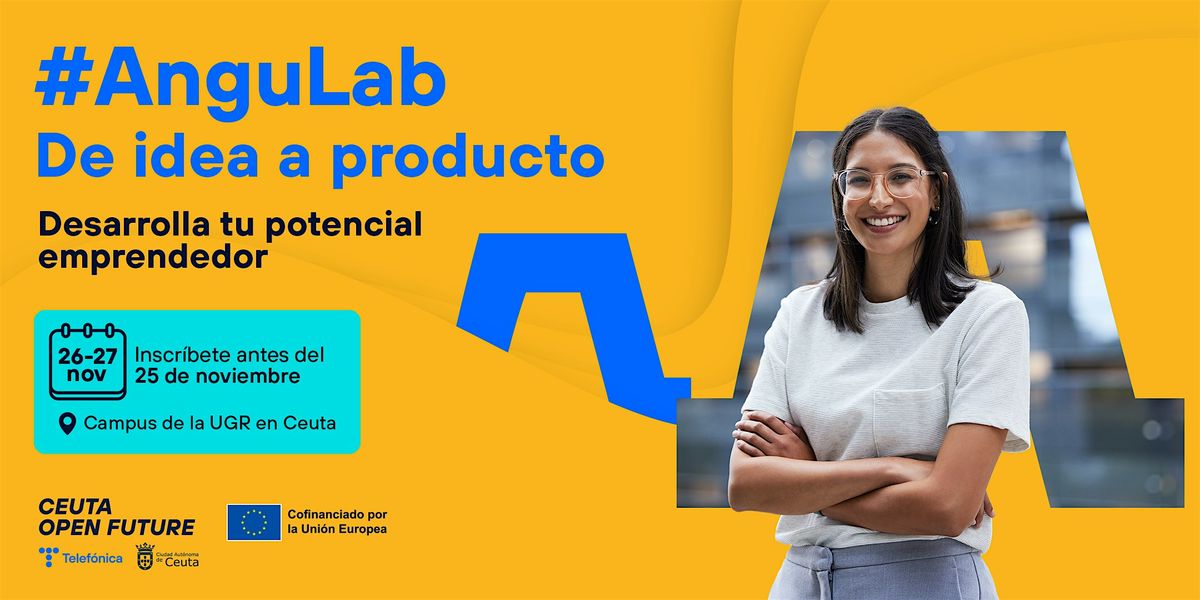 #AnguLab | De Idea a Producto: Desarrolla tu potencial emprendedor