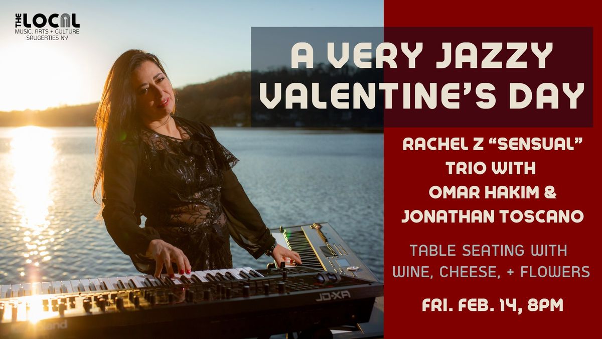 A Very Jazzy Valentines Day: Rachel Z \u201cSensual\u201d Trio with Omar Hakim & Jonathan Toscano