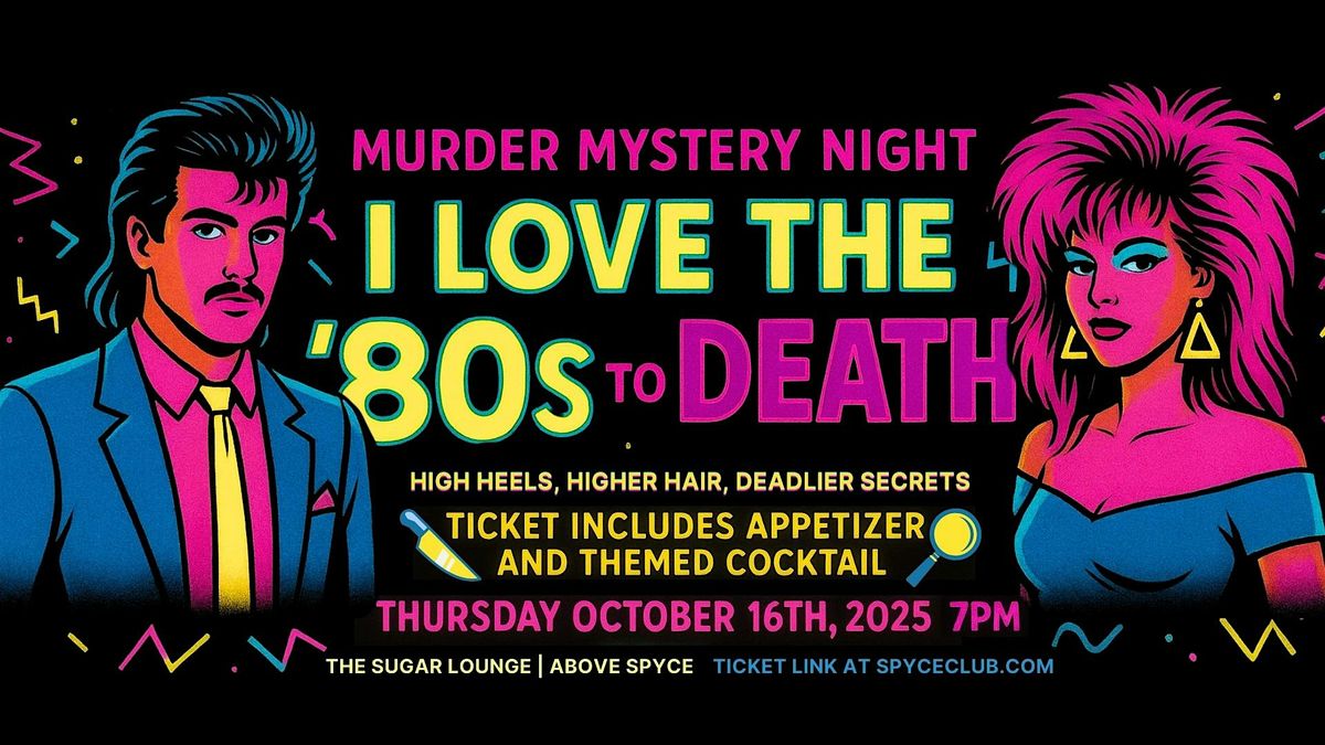 I Love The 80's to Death: A M**der Mystery Night