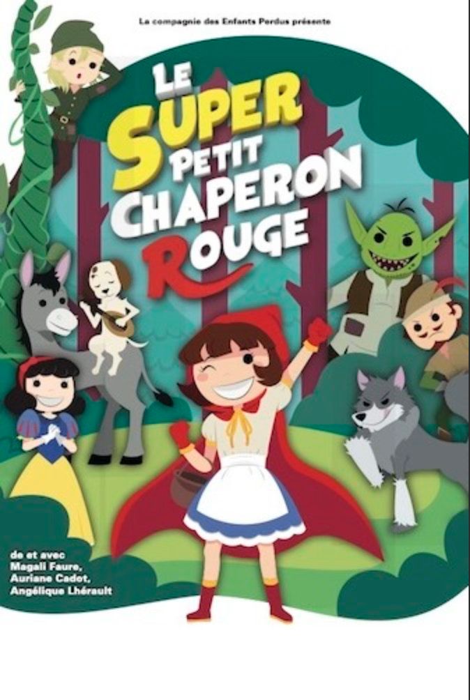 Le super petit Chaperon Rouge - Spectacle enfants \u00e0 partir de 3 ans