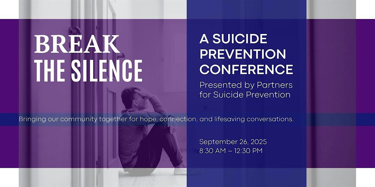 Break the Silence: A Suicide Prevention Conference