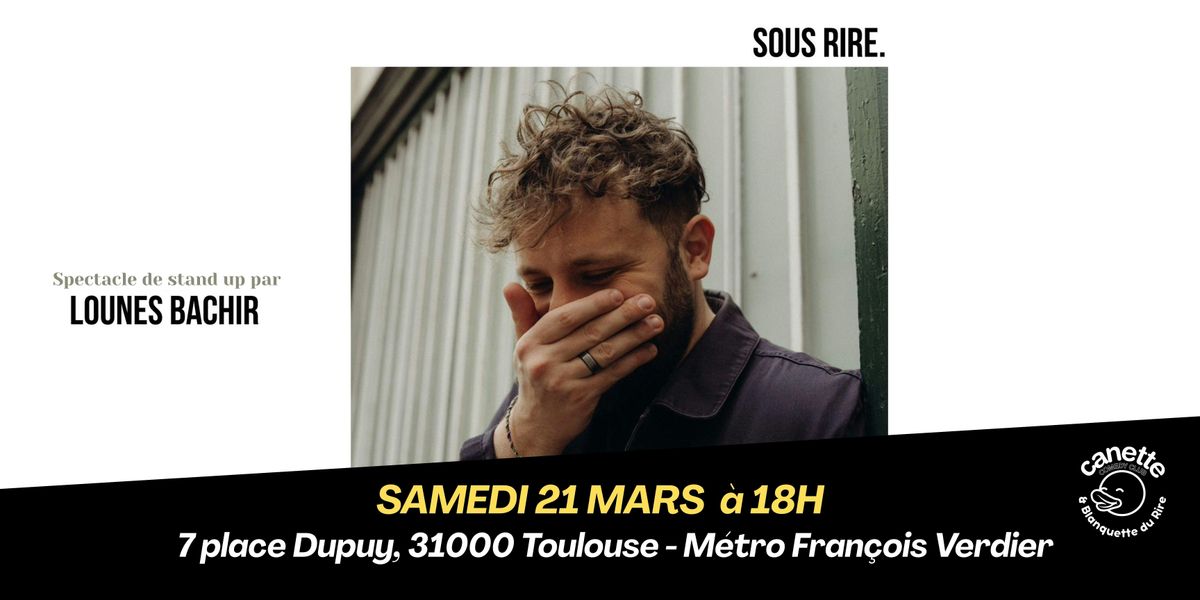 SOUS RIRE par Lounes Bachir - Spectacle de stand up