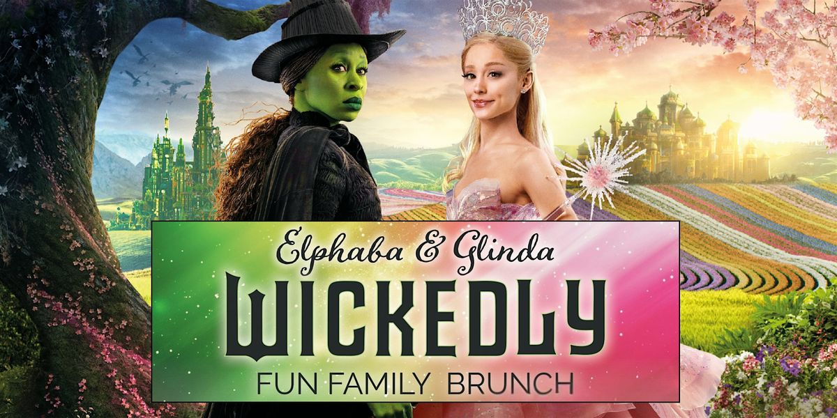 Elphaba & Glinda Wickedly Fun Family Brunch