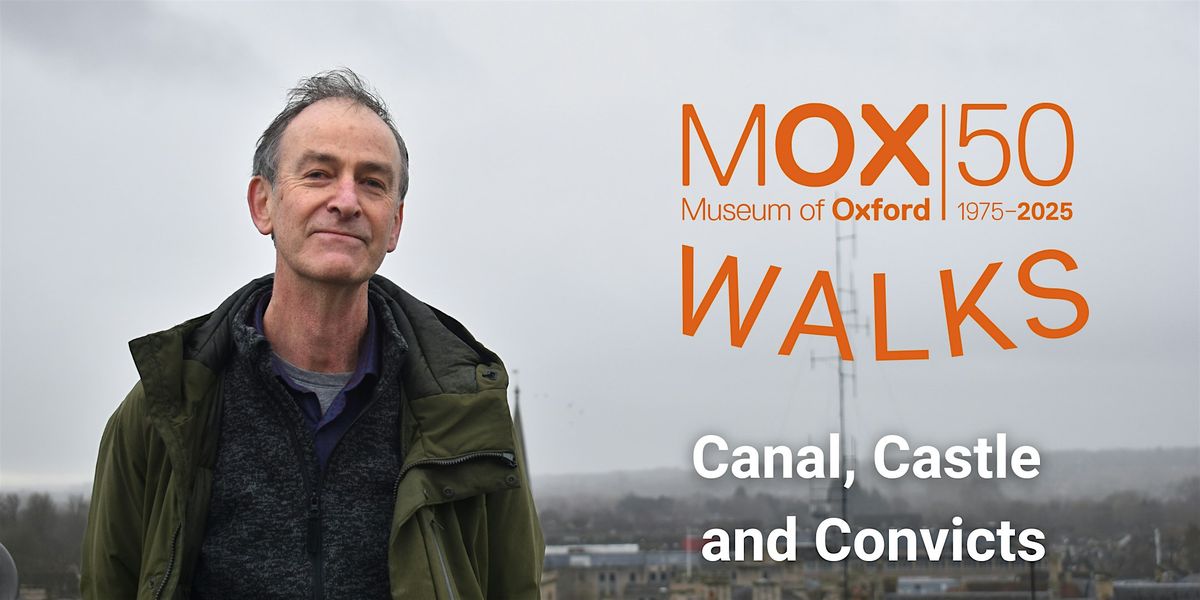 Museum of Oxford Walks: Canal, Castle and Convicts