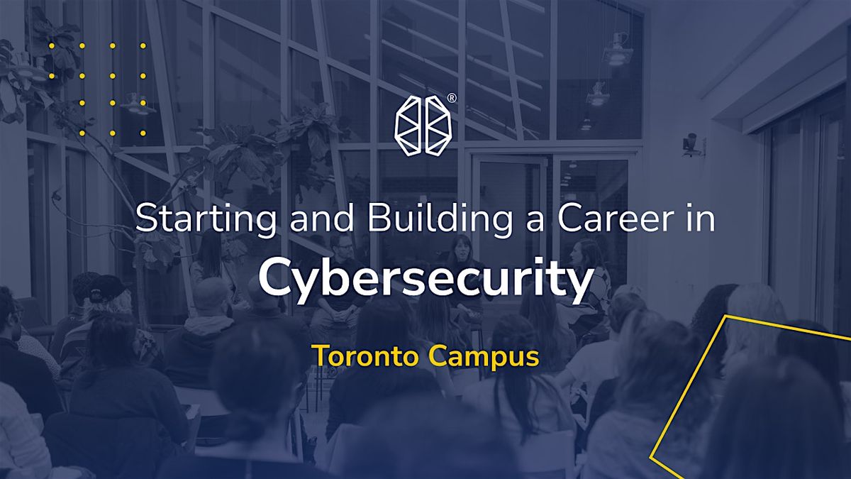 Starting and Building a Career in Cybersecurity | BrainStation Tech Event