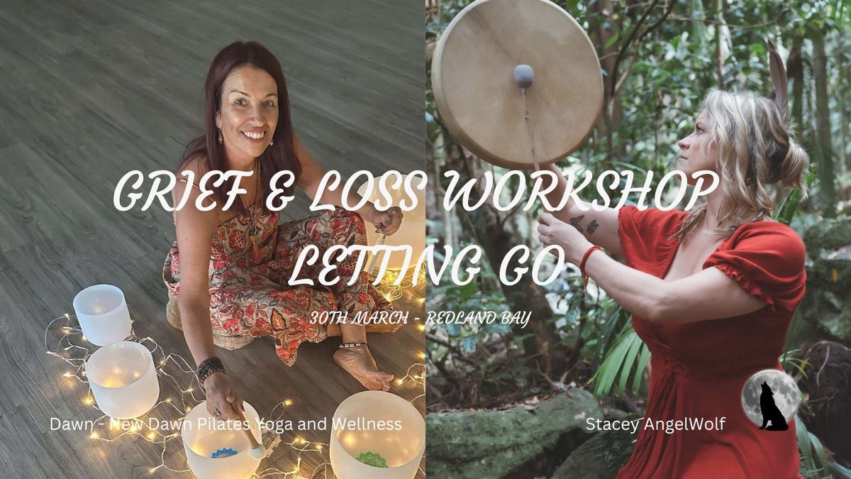 Grief & Loss Workshop - Letting Go