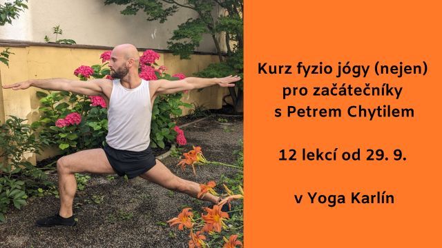 Kurz fyzio j\u00f3gy (nejen) pro za\u010d\u00e1te\u010dn\u00edky s Petrem Chytilem