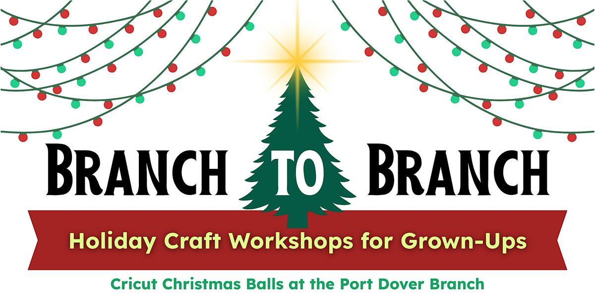 Branch to Branch: Holiday Craft Workshop for Grown-Ups