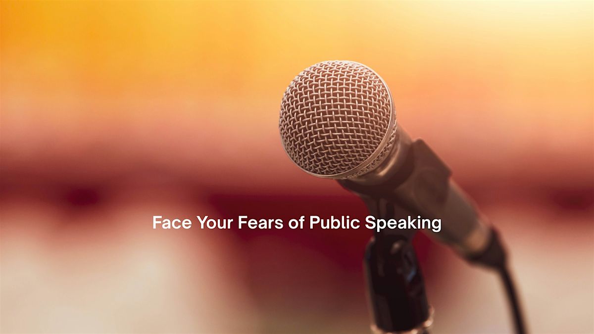 Face Your Fears of Public Speaking
