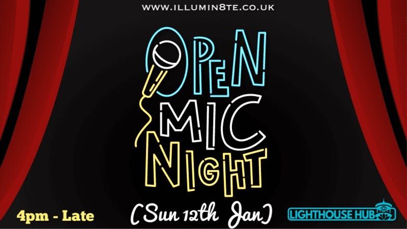 Open Mic Night (Sunday 12th Jan) @ THE LIGHTHOUSE HUB 4PM 