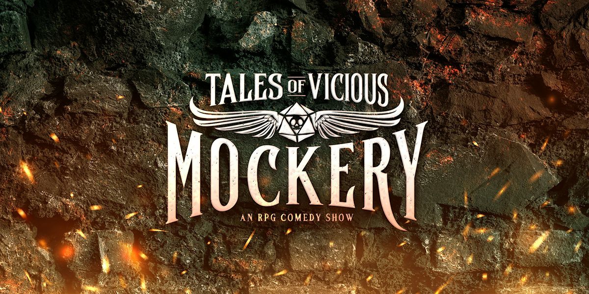 Tales Of Vicious Mockery @  Game Masters