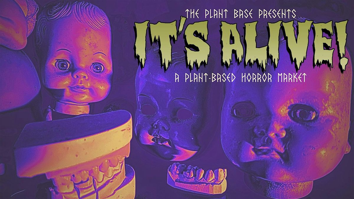 It's Alive! The first Plant Based Horror Marketplace returns!